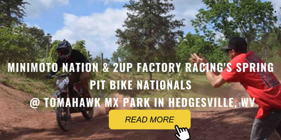 MiniMoto Nation & 2up Factory Racing's Spring Pit Bike Nationals @ Tomahawk Mx Park in Hedgesville, WV